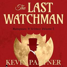Icon image Makepeace and Grimes: The Last Watchman: A Gaslamp Gothic Mystery of Victorian London. With vampires...
