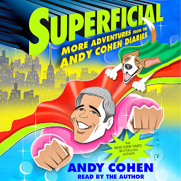 Icon image Superficial: More Adventures from the Andy Cohen Diaries