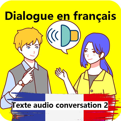 Parler français couramment - Apprenez le français avec des dialogues
