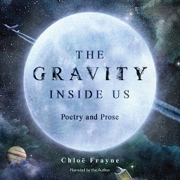 Imagen de icono The Gravity Inside Us: Poetry and Prose