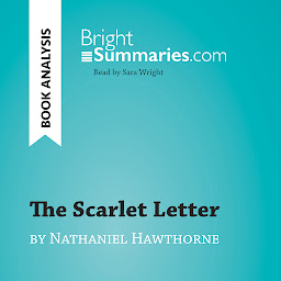 Icon image The Scarlet Letter by Nathaniel Hawthorne (Book Analysis): Detailed Summary, Analysis and Reading Guide