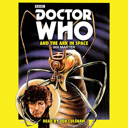 Icon image Doctor Who and the Ark in Space: A 4th Doctor novelisation