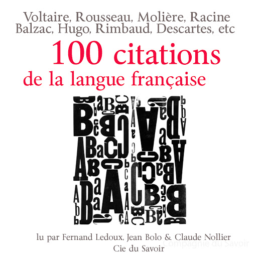 Cent Citations De La Langue Francaise By Rabelais Montaigne Descartes La Bruyere Montesquieu Chenier Chateaubriand Rimbaud Audiobooks On Google Play