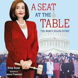 Icon image A Seat at the Table: The Nancy Pelosi Story