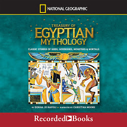 Icon image Treasury of Egyptian Mythology: Classic Stories of Gods, Goddesses, Monsters & Mortals