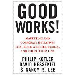 Obraz ikony: Good Works!: Marketing and Corporate Initiatives that Build a Better World...and the Bottom Line