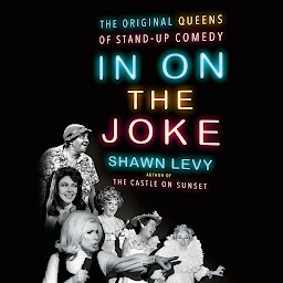 Icon image In On the Joke: The Original Queens of Standup Comedy