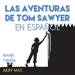 Icon image Las Aventuras de Tom Sawyer en Español: The Adventures of Tom Sawyer (Translated)