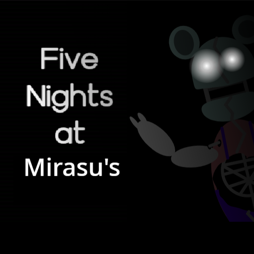 Five Nights At Mirasu's