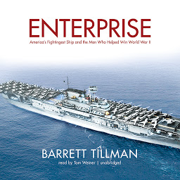 Obraz ikony: Enterprise: America’s Fightingest Ship and the Men Who Helped Win World War II