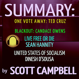 Icon image Summary: One Vote Away: Ted Cruz: Blackout: Candace Owens: Live Free or Die: Sean Hannity: United States of Socialism: Dinesh D'Sousa