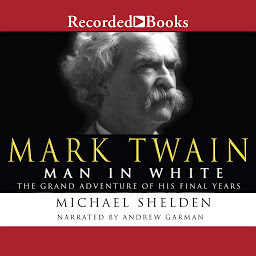 Icon image Mark Twain: Man in White: The Grand Adventure of His Final Years