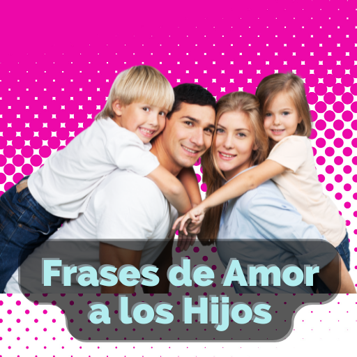 Frases de Amor a los Hijos