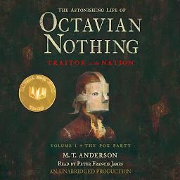 Image de l'icône The Astonishing Life of Octavian Nothing, Traitor to the Nation, Volume 1: The Pox Party