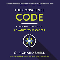 Icon image The Conscience Code: Lead with Your Values. Advance Your Career.