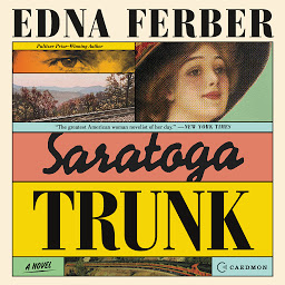 Icon image Saratoga Trunk: A Novel