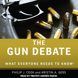 Icon image The Gun Debate: What Everyone Needs to Know