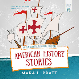 Icon image American History Stories: 200 Elementary Stories of American History