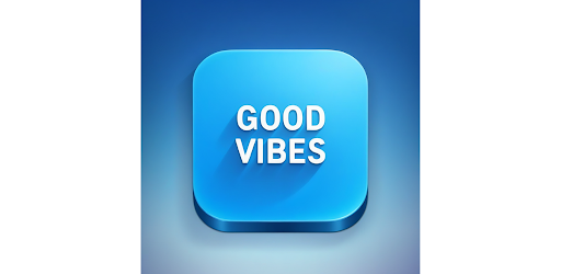 Good Vibes App