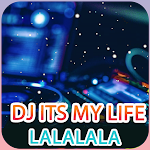 Cover Image of Download Dj Its My Life Lalalala Sakit  APK