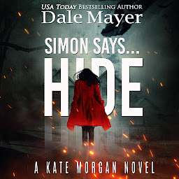 Icon image Simon Says... Hide: Kate Morgan Thrillers, Book 1