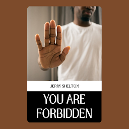 Icon image YOU ARE FORBIDDEN: Popular Books by JERRY SHELTON : All times Bestseller Demanding Books