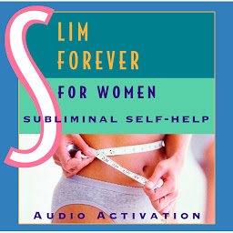 Icon image Slim Forever - For Women: Subliminal Self-Help