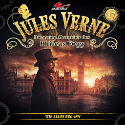 Icon image Jules Verne, Die neuen Abenteuer des Phileas Fogg, Folge 17: Wie alles begann