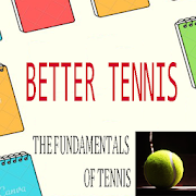 BETTER TENNIS | THE FUNDAMENTALS OF TENNIS