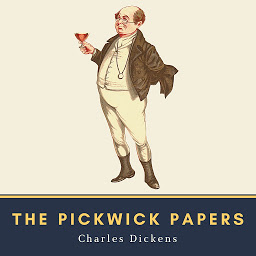 Obraz ikony: The Pickwick Papers (The Novels of Charles Dickens)