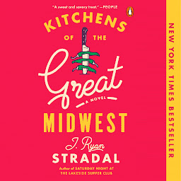 Icon image Kitchens of the Great Midwest: A Novel
