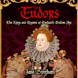 Icon image The Tudors: The Kings and Queens of England's Golden Age Jane Bingham