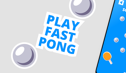 Fast Pong