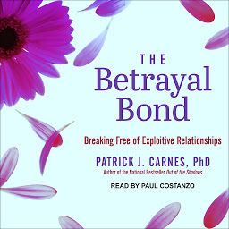 Obraz ikony: The Betrayal Bond: Breaking Free of Exploitive Relationships