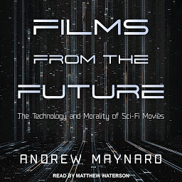 Hình ảnh biểu tượng của Films from the Future: The Technology and Morality of Sci-Fi Movies