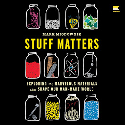 Hình ảnh biểu tượng của Stuff Matters: Exploring the Marvelous Materials That Shape Our Man-Made World