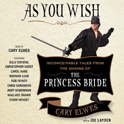 Obraz ikony: As You Wish: Inconceivable Tales from the Making of The Princess Bride