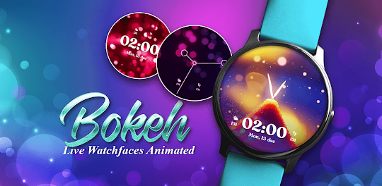 Bokeh Live WatchFace Animated