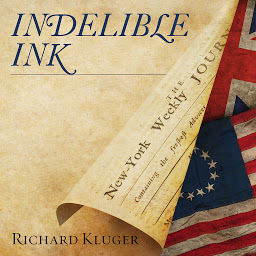 Icon image Indelible Ink: The Trials of John Peter Zenger and the Birth of America’s Free Press
