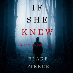 Obraz ikony: If She Knew (A Kate Wise Mystery—Book 1)