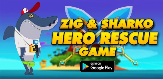 Zig And Sharko Hero Rescue
