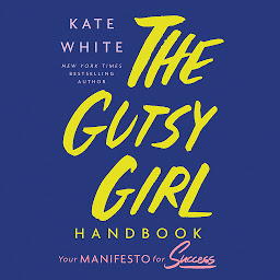 Icon image The Gutsy Girl Handbook: Your Manifesto for Success