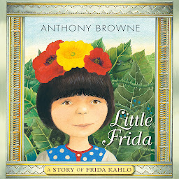 Icon image Little Frida: A Story of Frida Kahlo