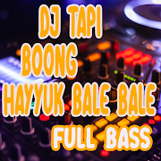 DJ TAPI BOONG HAYYUK BALE BALE FULL BASS REMIX