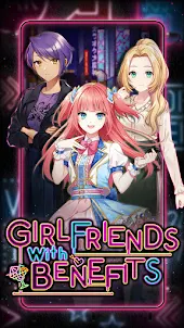 Girlfriends with Benefits