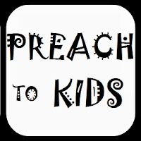 Preach To Kids