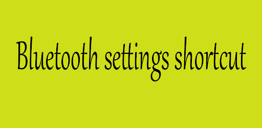 Bluetooth settings  & shortcut