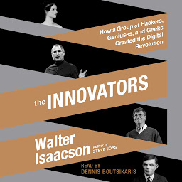 图标图片“The Innovators: How a Group of Hackers, Geniuses, and Geeks Created the Digital Revolution”