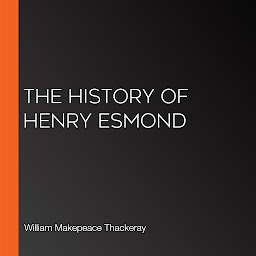 Icon image The History of Henry Esmond