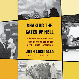 Icon image Shaking the Gates of Hell: A Search for Family and Truth in the Wake of the Civil Rights Revolution